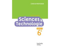 Sciences et Technologies cycle3/6e - Ed. 2016 Livre professeur