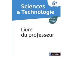 Sciences et Technologie 6e - Livre du professeur 